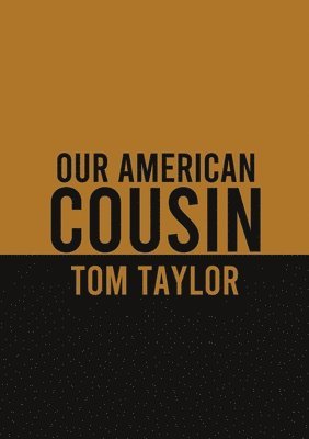 Tom Taylor - Our American Cousin, Häftad