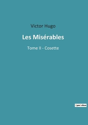 Les Misérables: Tome II - Cosette 1