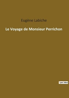 Eugène Labiche - Voyage de Monsieur Perrichon, Häftad