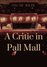bokomslag A Critic in Pall Mall