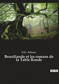 bokomslag Brocliande et les romans de la Table Ronde