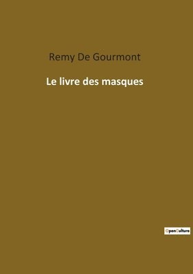 Remy De Gourmont - livre des masques, Häftad