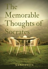 bokomslag The Memorable Thoughts of Socrates