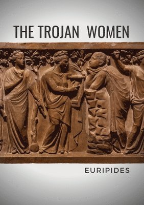 The Trojan Women 1