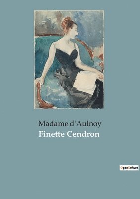 Madame d'Aulnoy, Madame D'Aulnoy - Finette Cendron, Häftad