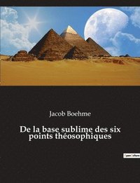 bokomslag De la base sublime des six points thosophiques