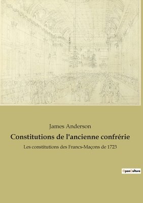 James Anderson - Constitutions de l'ancienne confrérie, Häftad