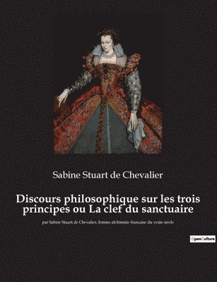 bokomslag Discours philosophique sur les trois principes ou La clef du sanctuaire