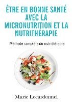 bokomslag Être en bonne santé avec la micronutrition et la nutrithérapie