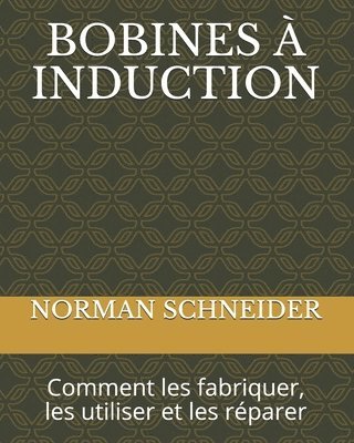 bokomslag Bobines À Induction: Comment les fabriquer, les utiliser et les réparer