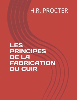 Les Principes de la Fabrication Du Cuir 1