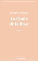 Kantaly de Rochas - Chair de la Rose, Häftad