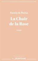 Kantaly de Rochas - Chair de la Rose, Häftad