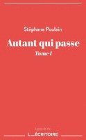 Stéphane Poulain - Autant qui passe - Tome I, Häftad
