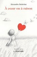 Alexandre Bederian - A coeur ou à raison, Häftad
