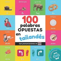 bokomslag 100 palabras opuestas en tailandés: Libro ilustrado bilingüe para niños: español / tailandés con pronunciaciones