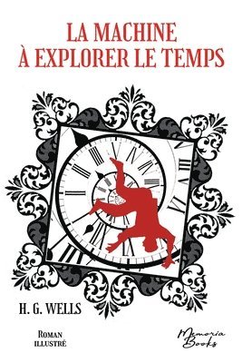 Machine à explorer le temps - Roman illustré