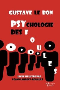 bokomslag Psychologie des foules: Le monument de Gustave Le Bon illustré par Yoann Laurent-Rouault