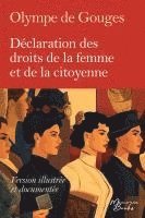bokomslag Version illustrée, documentée et intégrale de la Déclaration des droits de la femme et de la citoyenne d'Olympe de Gouges