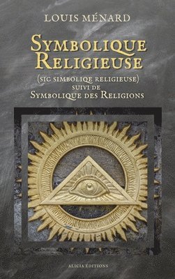 Louis Ménard - Symbolique Religieuse (sic Simboliqe religieuse), Inbunden