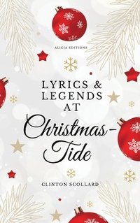 bokomslag Lyrics & Legends at Christmas-Tide
