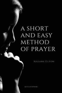 bokomslag A Short And Easy Method of Prayer