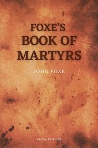 bokomslag Foxe's Book of Martyrs