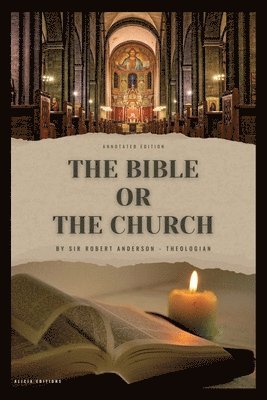 Robert Anderson, Sir Robert Anderson - Bible or the Church, Häftad