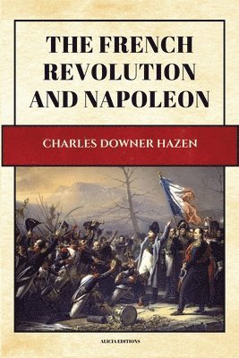 Charles Downer Hazen - French Revolution and Napoleon, Häftad