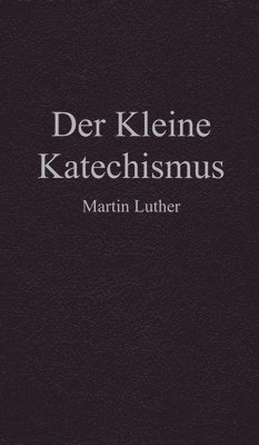 bokomslag Der Kleine Katechismus