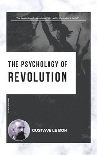 bokomslag The Psychology of Revolution