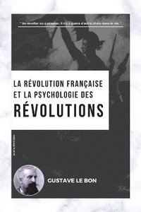 bokomslag Révolution française et la psychologie des Révolutions