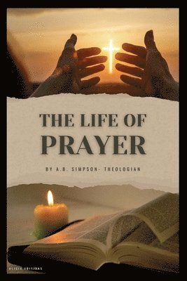 bokomslag The Life of Prayer