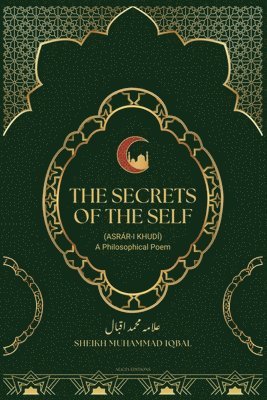 Sheikh Muhammad Iqbal, SHEIKH MUHAMMAD IQBAL - Secrets Of The Self, Häftad