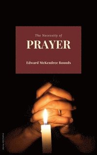 bokomslag The Necessity of Prayer