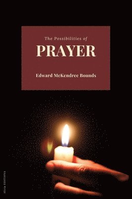 The Possibilities of Prayer 1