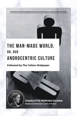 bokomslag The Man-Made World; Or, Our Androcentric Culture