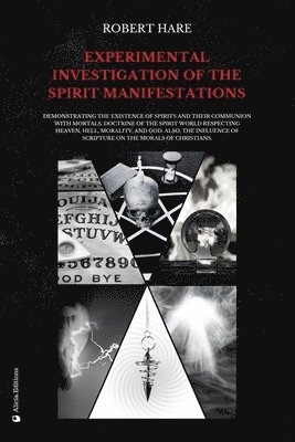 Experimental Investigation of the Spirit Manifestations 1