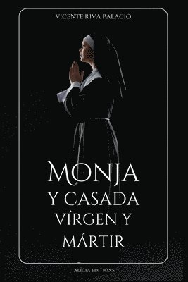 bokomslag Monja y casada, vírgen y mártir