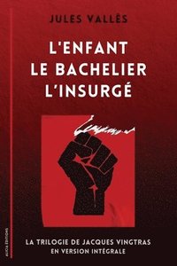 bokomslag L'Enfant - Le Bachelier - L'Insurg