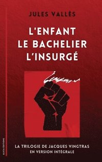 bokomslag L'Enfant - Le Bachelier - L'Insurg