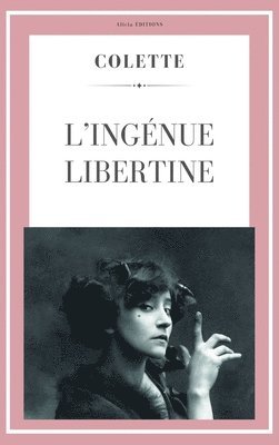 Colette - L'ingénue libertine, Inbunden