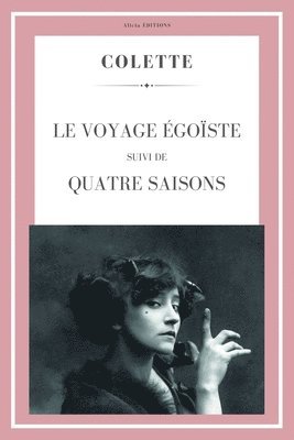 Le Voyage égoïste: Suivi de Quatre saisons 1