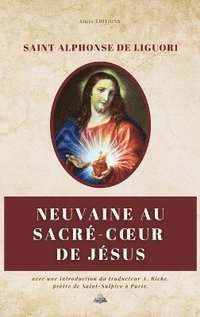 bokomslag Neuvaine au Sacré-Coeur de Jésus: Avec une introduction du traducteur