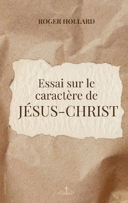 bokomslag Essai sur le caractre de Jsus-Christ