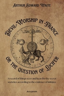 bokomslag Devil-Worship in France or the question of Lucifer
