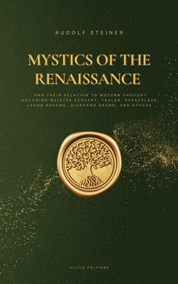 bokomslag Mystics of the Renaissance and their relation to modern thought