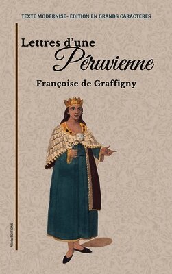 Lettres d'une Péruvienne: Texte modernisé - Édition en grands caractères
