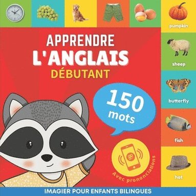 bokomslag Apprendre l'anglais - 150 mots avec prononciation - Débutant