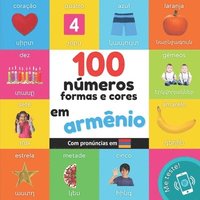 bokomslag 100 números, formas e cores em armênio: Livro de ilustrações bilingue para crianças: português / armênio com pronúncias